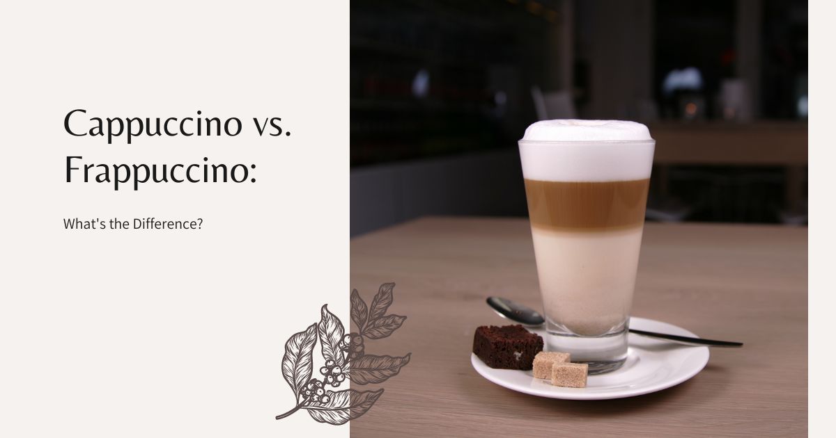 Cappuccino vs. Frappuccino