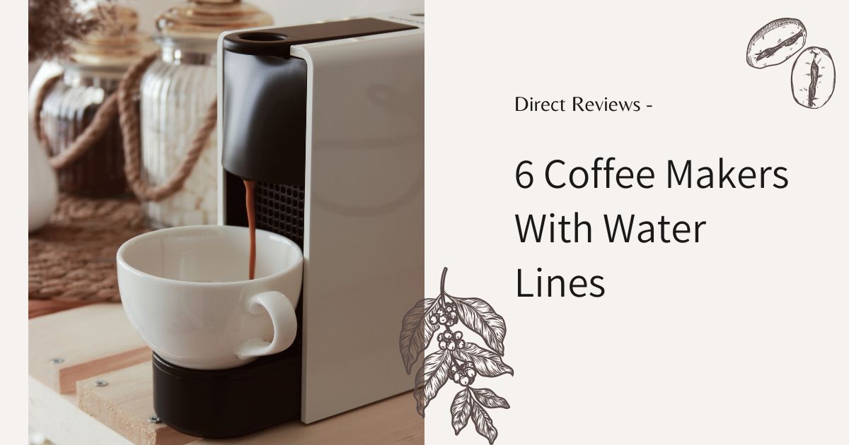 coffee makers with water lines