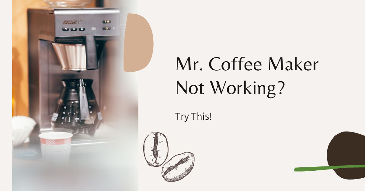 Mr. Coffee Maker Not Working