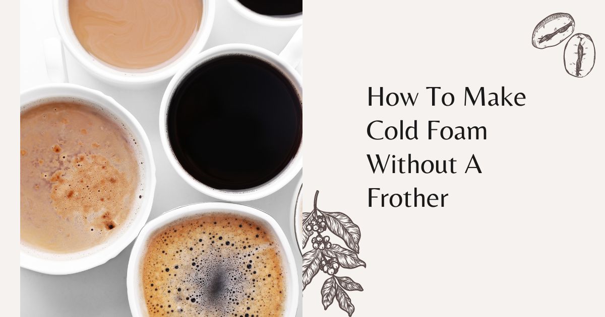 how to make cold foam without a frother