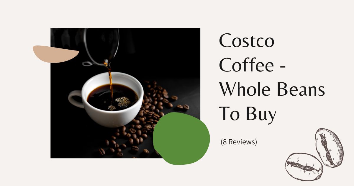 Costco Coffee - Whole Beans To Buy