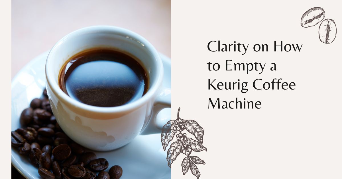 how to empty a keurig