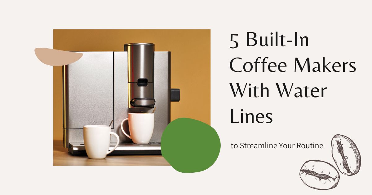 Coffee Makers With Water Lines