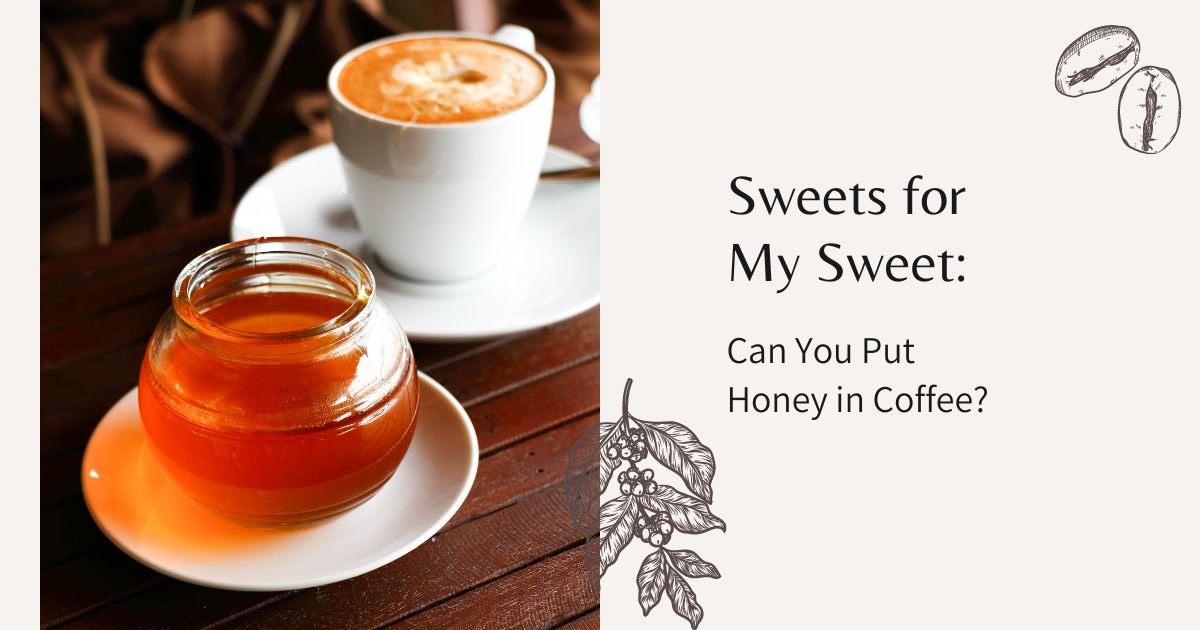 can you put honey in coffee