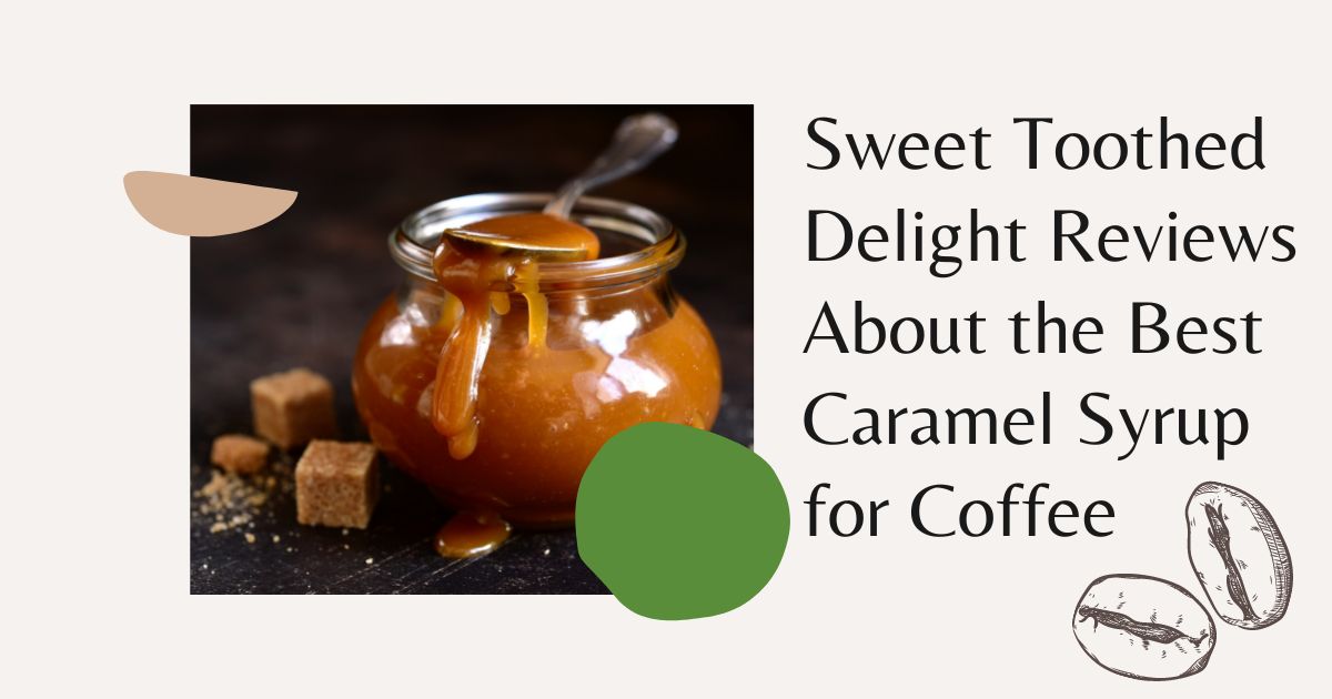 best caramel syrup for coffee