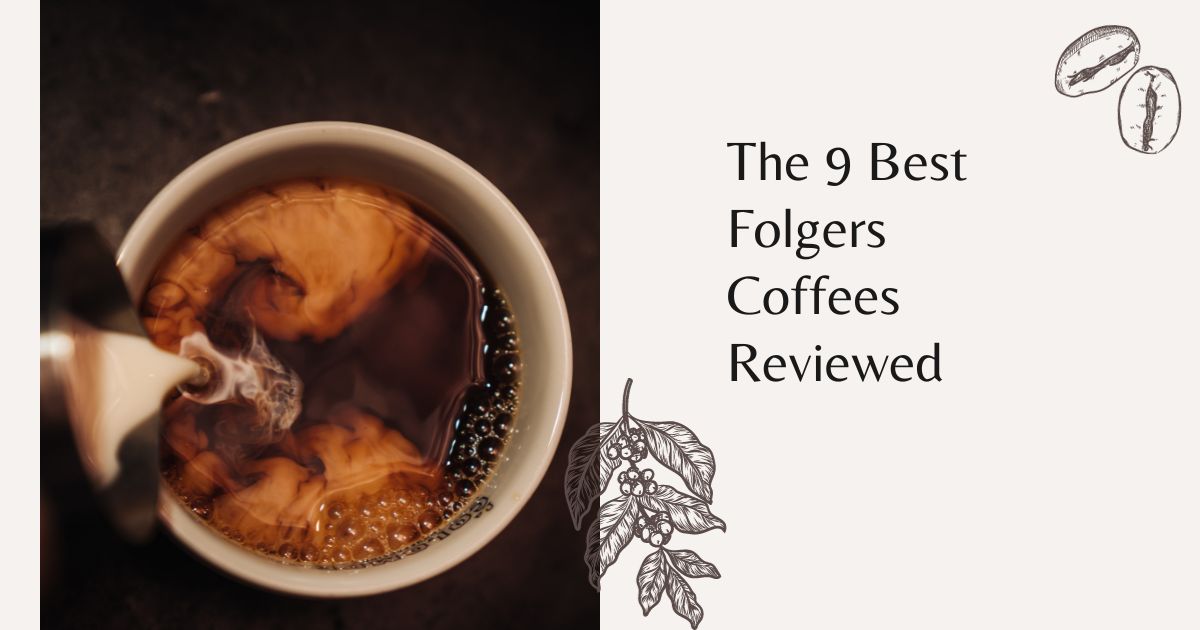 The 9 Best Folgers Coffees Reviewed